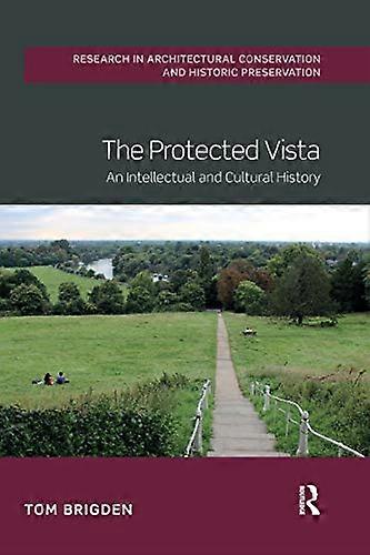 The Protected Vista: An Intellectual and Cultural History