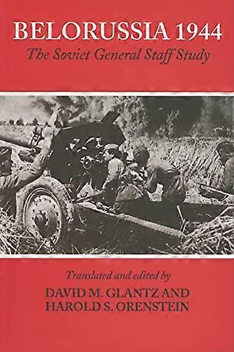 Belorussia 1944: The Soviet General Staff Study