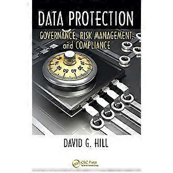 Data Protection Governance Risk Management and Compliance