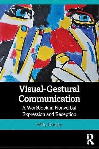 Visualgestural Communication by Willy Conley Paperback