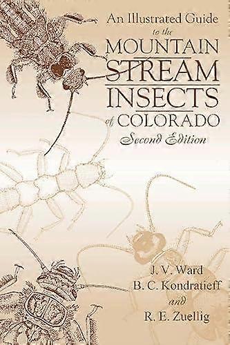 An Illustrated Guide To The Mountain Stream Insects Of Colorado by R. E. Zuellig Paperback
