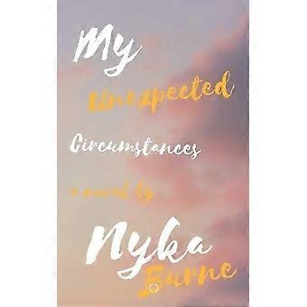 My Unexpected Circumstances!