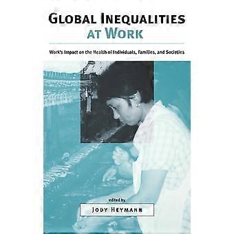Global Inequalities At Work Work's Impact On The Health Of Individuals Famili - Michael L. Rosenzweig - Hardcover - en Book