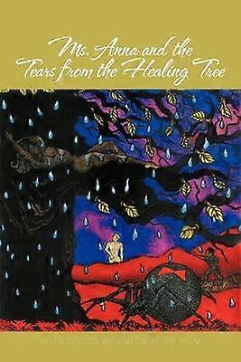 Ms Anna and the Tears From the Healing Tree