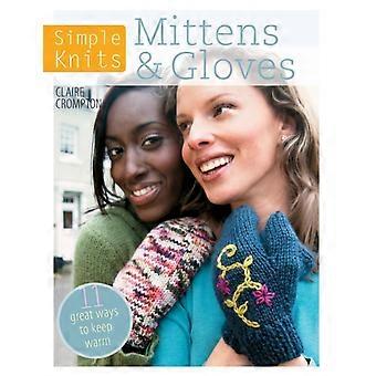 Einfache Strickhandschuhe und Fäustlinge: 11 tolle Möglichkeiten, sich warm zu halten – Claire Crompton