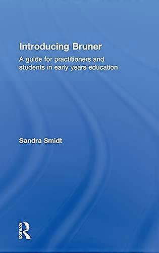 Przedstawiamy Brunera: Przewodnik dla praktyków i studentów wczesnej edukacji