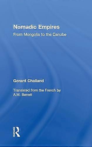 Nomadic Empires: From Mongolia to the Danube