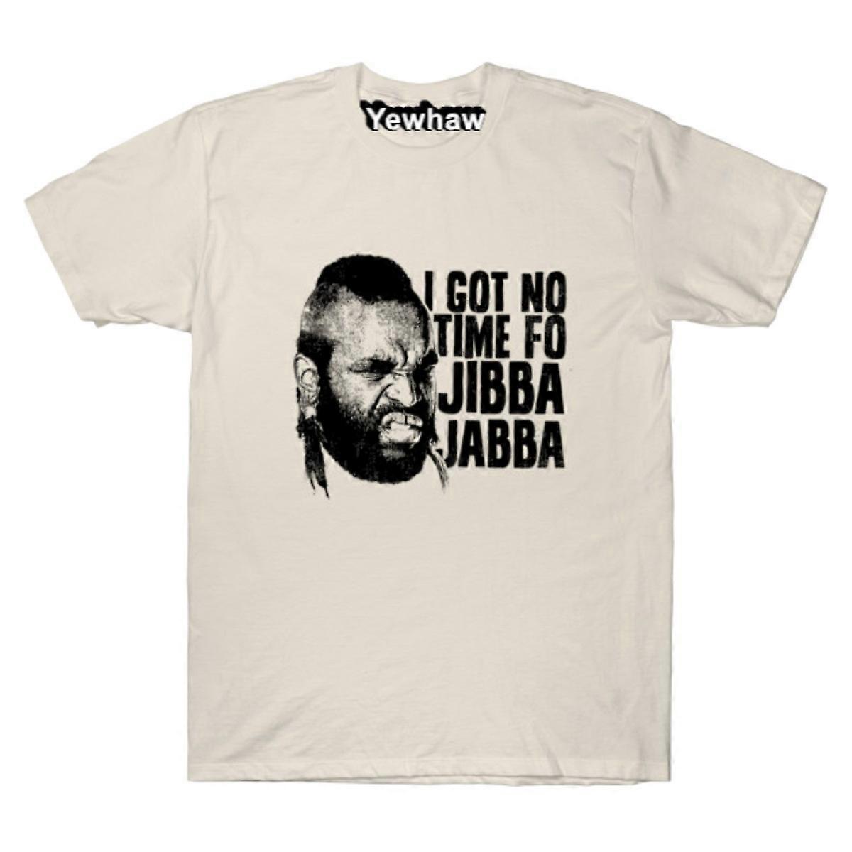 En saanut aikaa Jibba Jabba T-paidasta Mr T Tee