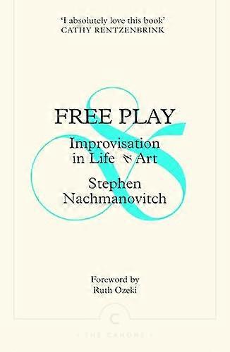 Free Play: Improvisation in Life and Art