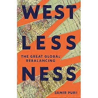 Westlessness The Great Global Rebalancing