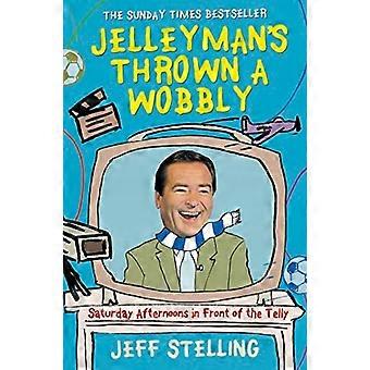 Jelleyman jest generowany, Wobbly: sobotnie popołudnia w telewizja