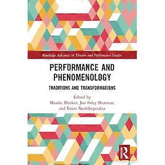 Performance and Phenomenology: Tradycje i transformacje (Routledge Advances in Theatre & Performance Studies)