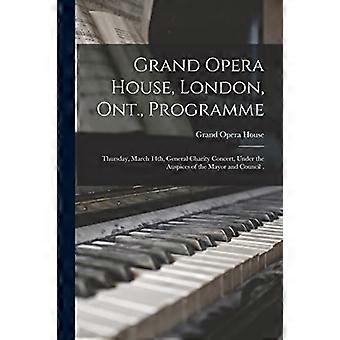 Grand Opera House, Londen, Ont., Programma [microvorm]: Donderdag 14 maart, Algemeen Liefdadigheidsconcert, onder auspiciën van de burgemeester en de gemeenteraad.