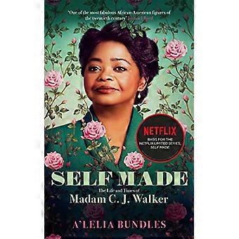Self Made: Das Leben und die Zeiten von Madam C. J. Walker