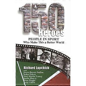 150 Heroes: Ihmiset Urheilu, jotka tekevät tästä paremman maailman
