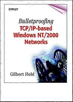 Bulletproofing TCP/IP-Based Windows NT/2000 Networks