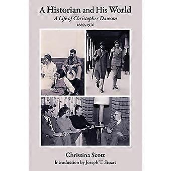 En historiker og hans verden Christopher Dawsons liv 1889-1970