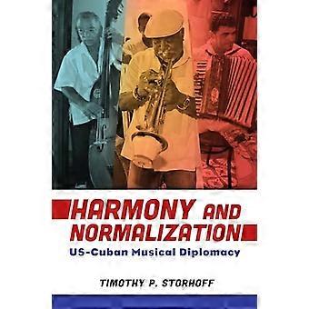 Harmony and Normalization US Cuban Musical Diplomacy