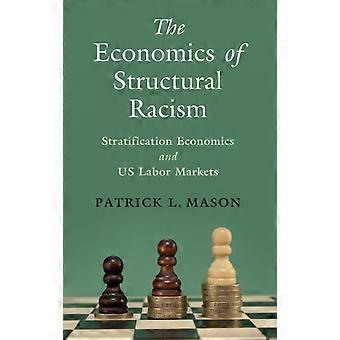 The Economics Of Structural Racism - Patrick L. Mason - Hardcover - en Book