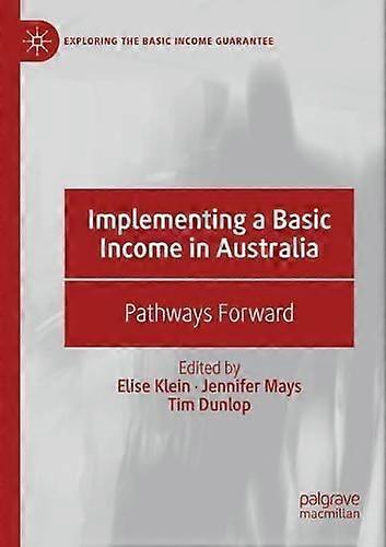 Implementing A Basic Income In Australia Pathways Forward - Springer Nature B.V - Paperback - en Book
