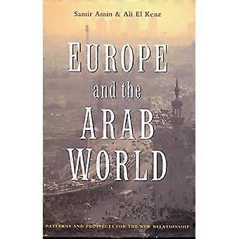 Europe and the Arab World Patterns and Prospects for the New Relationship