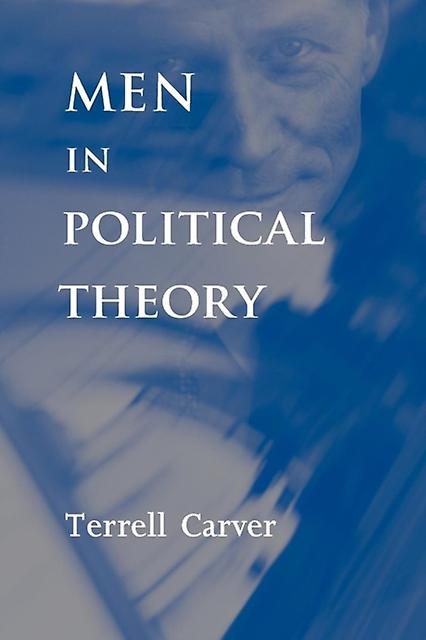 Men In Political Theory by Terrell Carver Paperback