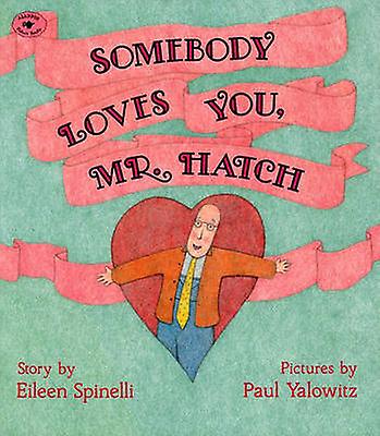 Somebody Loves You Mr Hatch