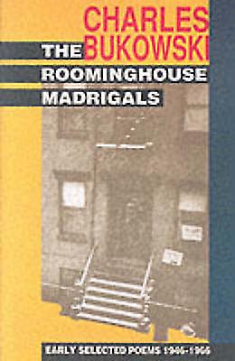 The Roominghouse Madrigals by Charles Bukowski Paperback