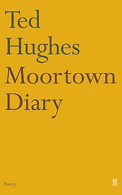 Moortown Diary by Ted Hughes Paperback