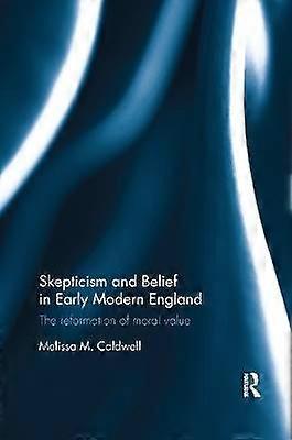 Skepticism and Belief in Early Modern England