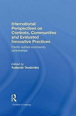 International Perspectives on Contexts Communities and Evaluated Innovative Practices