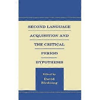 Second Language Acquisition and the Critical Period Hypothesis