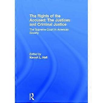The Rights of the Accused: The Justices and Criminal Justice