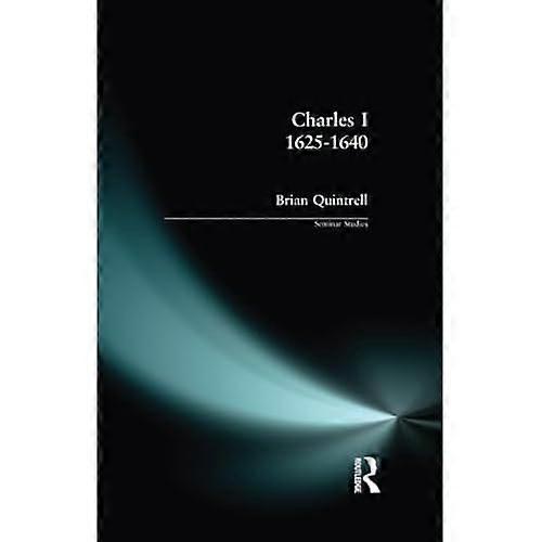 Charles I, 1625-40 (Seminar Studies In History)