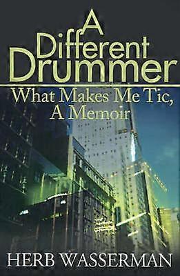 A Different Drummer What Makes Me Tic A Memoir