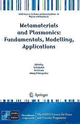 Metamaterials and Plasmonics: Fundamentals Modelling Applications