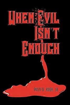 When Evil Isn't Enough