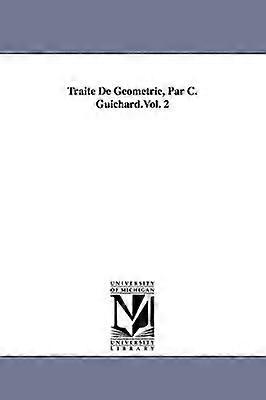 Traite de Geometrie Par C. Guichard.Vol. 2