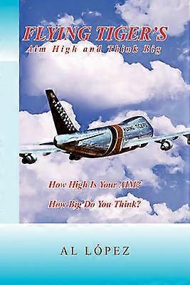 Flying Tigers Aim High and Think Big
