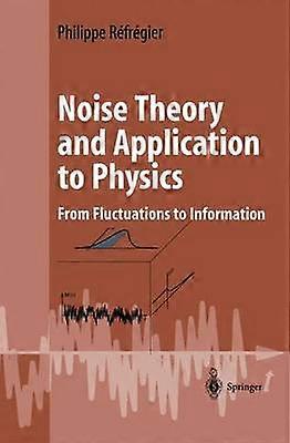 Noise Theory and Application to Physics