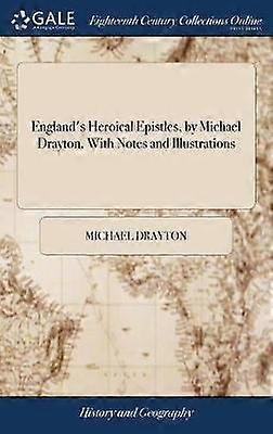 England's Heroical Epistles by Michael Drayton. With Notes and Illustrations