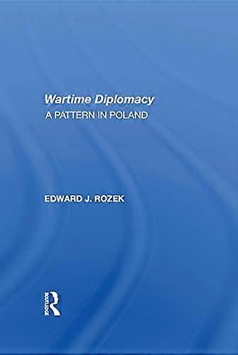Allied Wartime Diplomacy: A Pattern In Poland