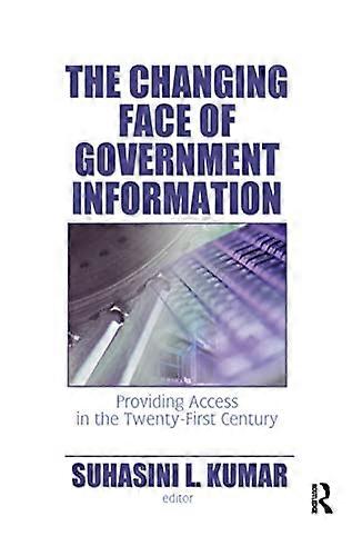 The Changing Face of Government Information: Providing Access in the Twenty First Century