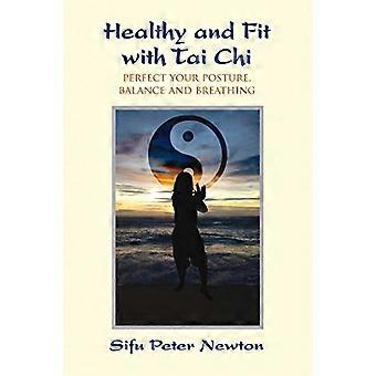 Il Tai Chi per uno stile di vita sano e in forma: perfeziona la postura, l'equilibrio e la respirazione.