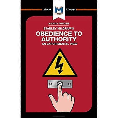 An Analysis of Stanley Milgram's Obedience to Authority: an Experimental View