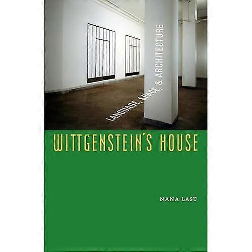 Wittgenstein's House: Language, Space, and Architecture