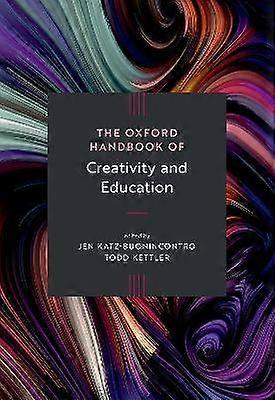 The Oxford Handbook of Creativity and Education