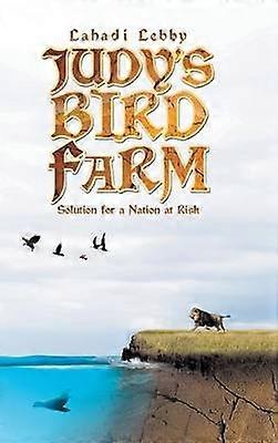 Judy's Bird Farm Godly Solution for a Nation at Risk