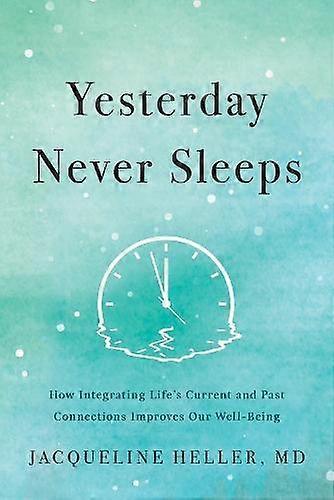 Yesterday Never Sleeps - Jacqueline Heller - Self-help, personal development and practical advice - Greenleaf Book Group LLC - Hardback