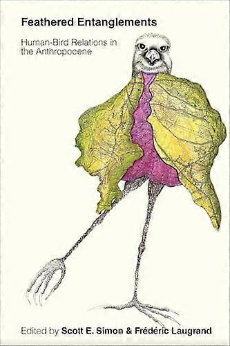 Feathered Entanglements: Human Bird Relations in the Anthropocene